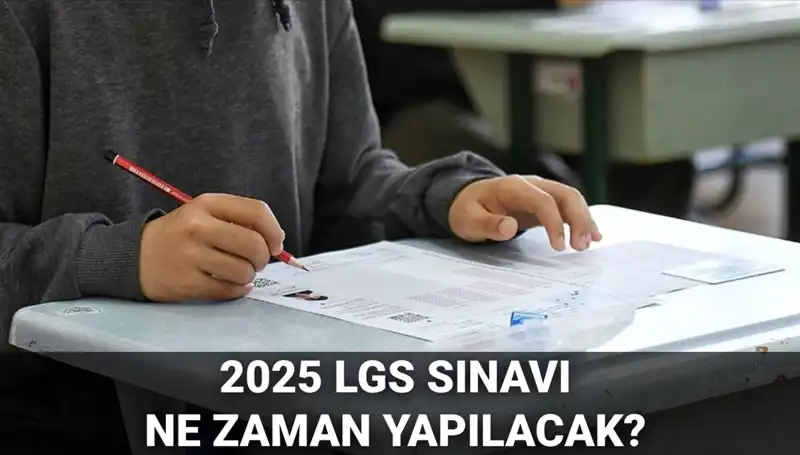2025 LGS Sınavı Ne Zaman? Tarihler ve Detaylar Açıklandı!