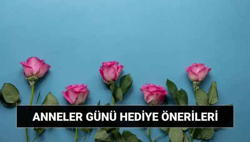 Anneler Günü İçin En Güzel Hediye Önerileri: Sevgiyi İfade Etmenin Yolu