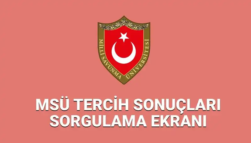 MSÜ Tercih Sonuçları 2025 Açıklandı mı? Sorgulama Nasıl Yapılır?