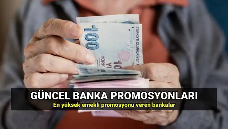 Emekli Promosyon Tutarları 2025: En Yüksek ve En Düşük Bankalar