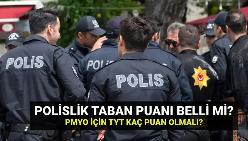 2025 Polislik Taban Puanları ve PMYO Kontenjanı Ne Zaman Açıklanacak?